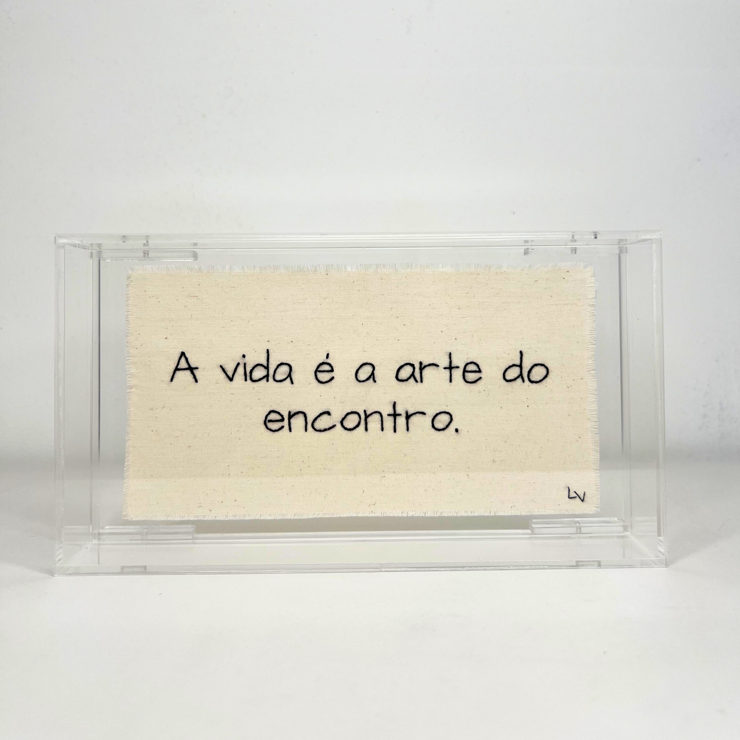 A VIDA É A ARTE DO ENCONTRO