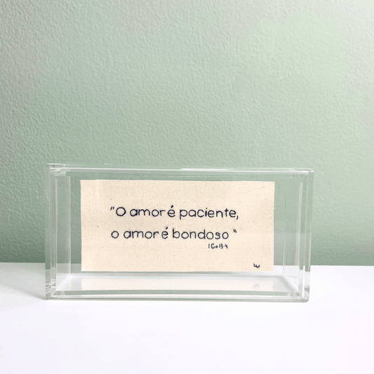 O AMOR É PACIENTE, O AMOR É BONDOSO 16X8CM