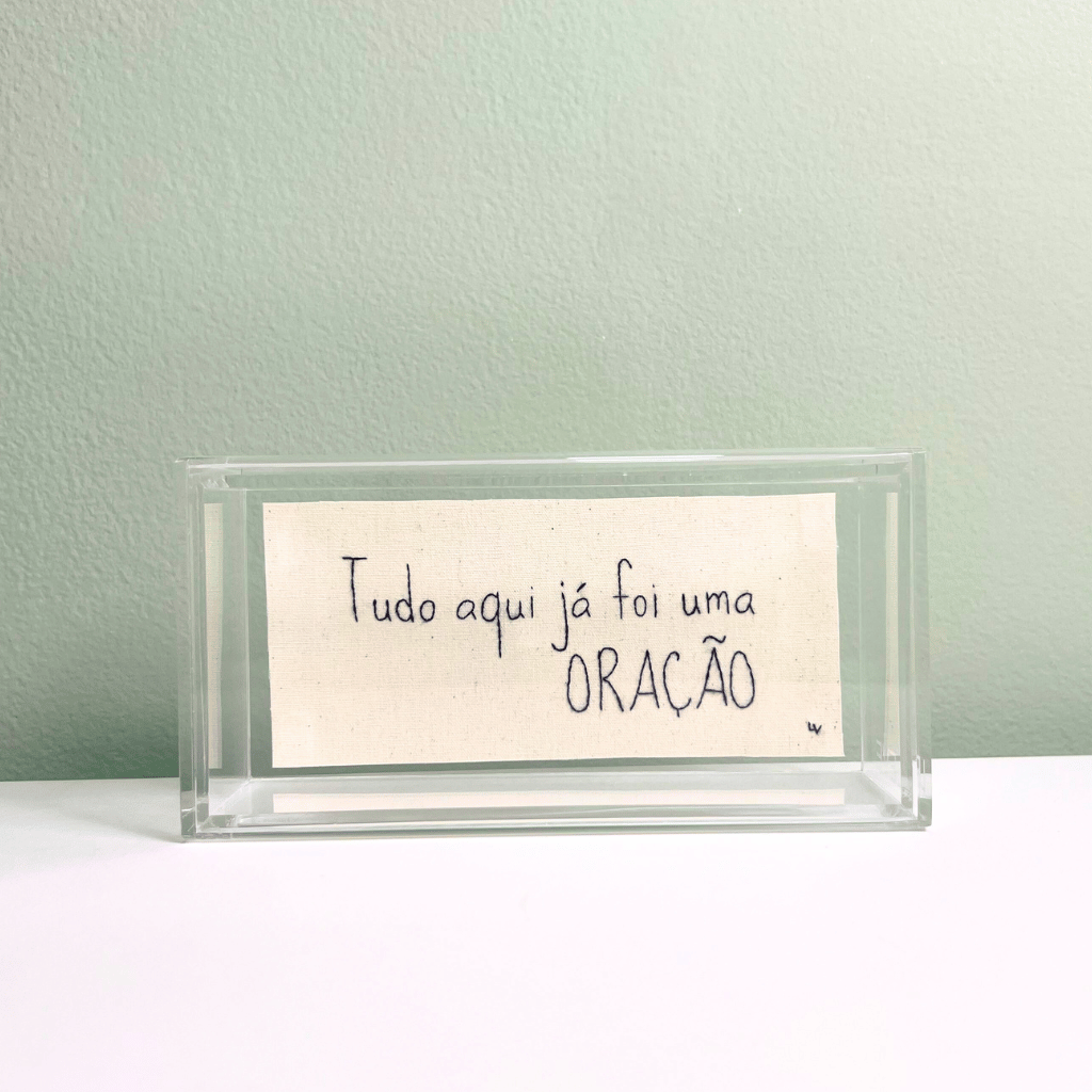 TUDO AQUI JÁ FOI UMA ORAÇÃO 16X8CM