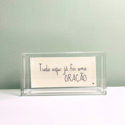 TUDO AQUI JÁ FOI UMA ORAÇÃO 16X8CM