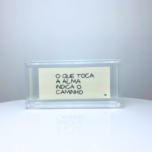 O QUE TOCA A ALMA INDICA O CAMINHO
